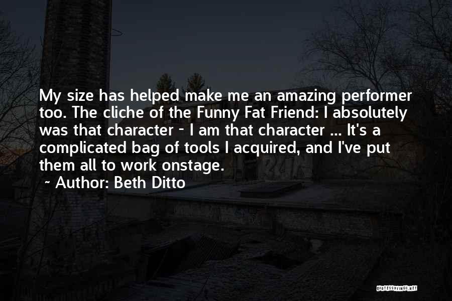 Funny How Things Work Quotes By Beth Ditto