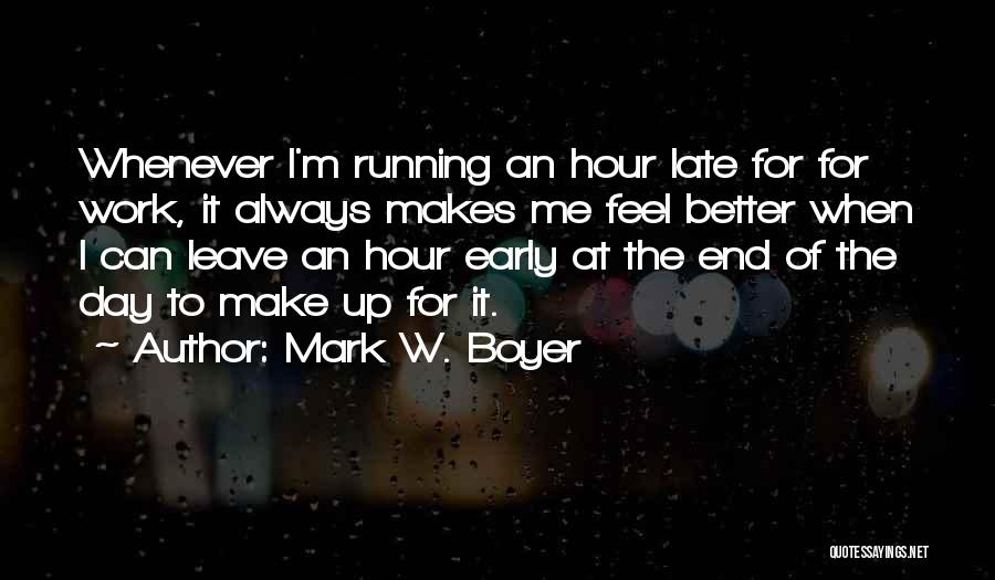 Funny How Things Work Quotes By Mark W. Boyer