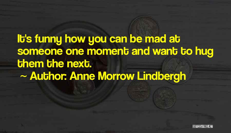 Funny Hug Quotes By Anne Morrow Lindbergh