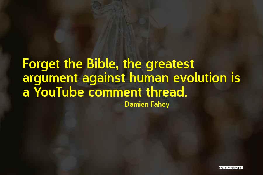 Funny Human Evolution Quotes By Damien Fahey Funny Human Evolution Quotes By Damien Fahey