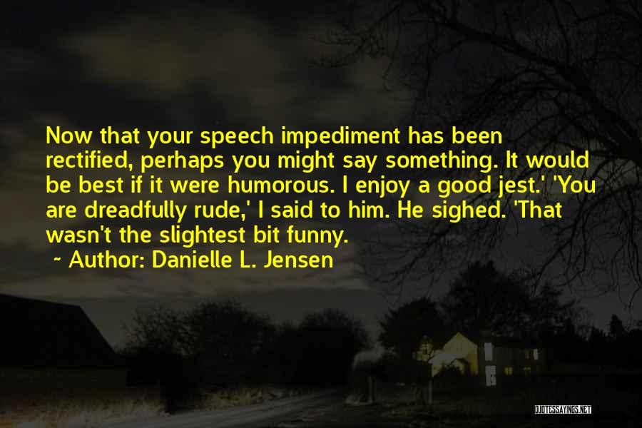 Funny Humorous Quotes By Danielle L. Jensen