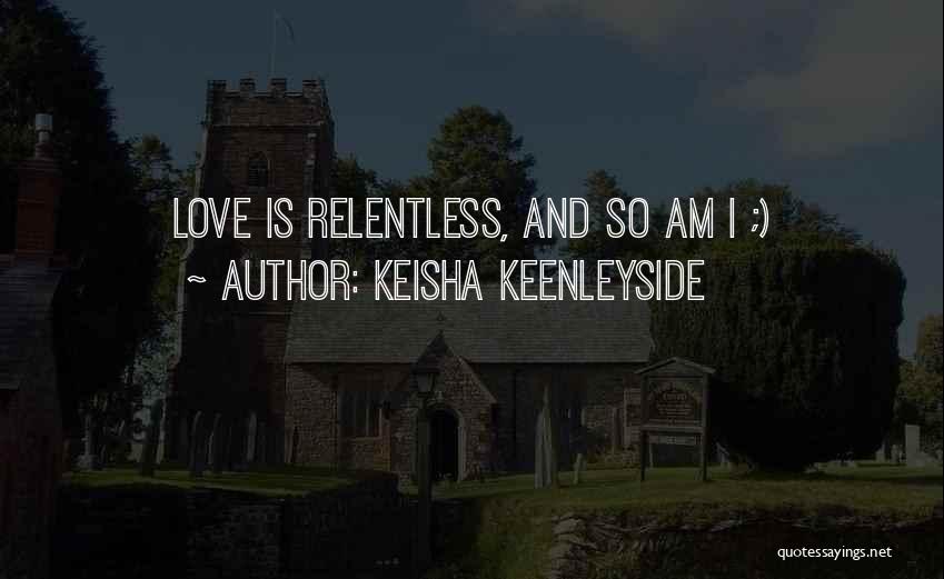 Funny Humour Quotes By Keisha Keenleyside