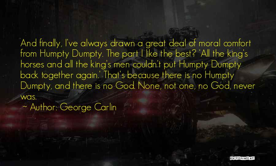 Funny Humpty Dumpty Quotes By George Carlin