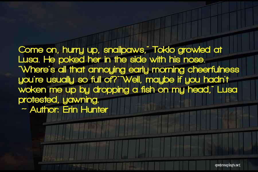 Funny Hurry Quotes By Erin Hunter