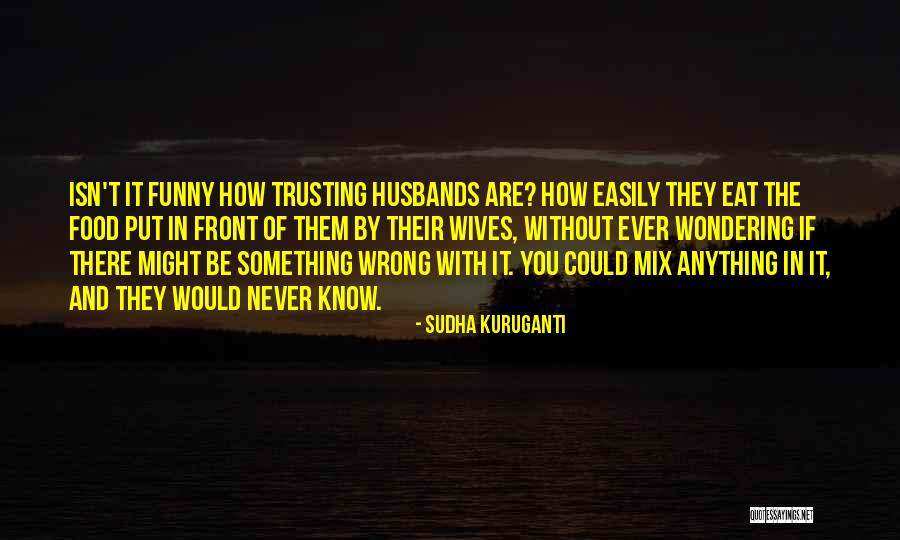 Funny Husbands Quotes By Sudha Kuruganti