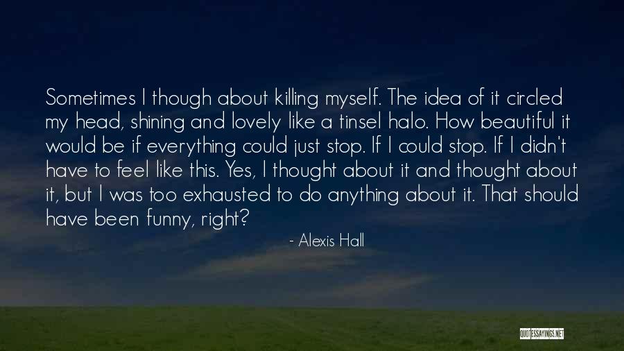 Funny I Didn't Do It Quotes By Alexis Hall