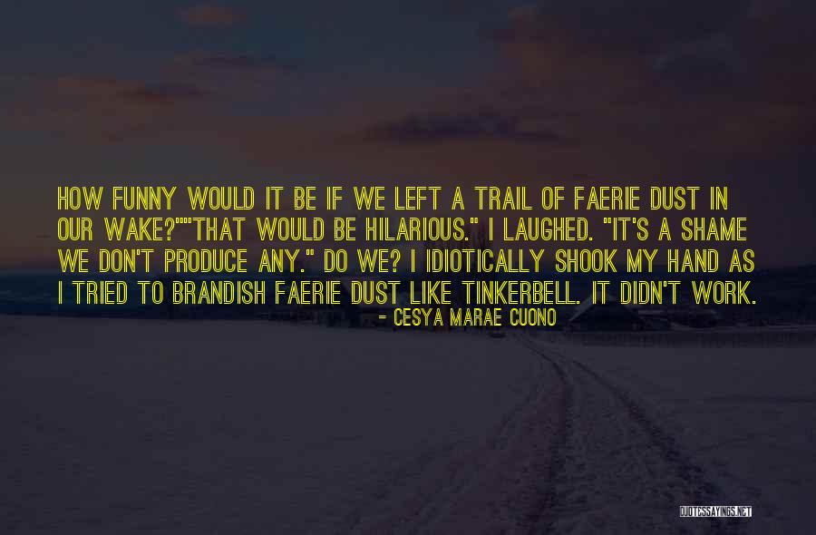 Funny I Didn't Do It Quotes By Cesya MaRae Cuono Funny I Didn't Do It Quotes By Cesya MaRae Cuono