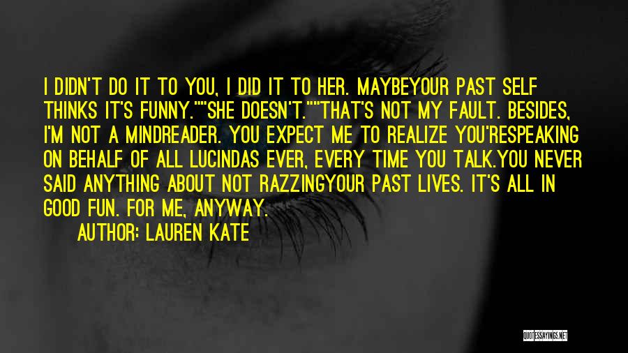 Funny I Didn't Do It Quotes By Lauren Kate