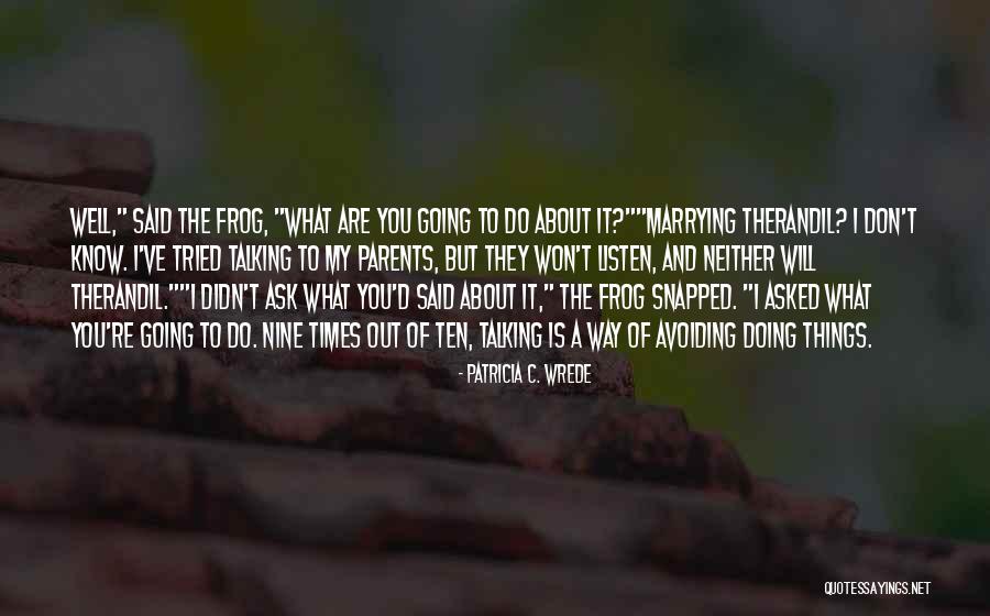 Funny I Didn't Do It Quotes By Patricia C. Wrede Funny I Didn't Do It Quotes By Patricia C. Wrede