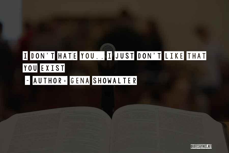 Funny I Don Hate You Quotes By Gena Showalter
