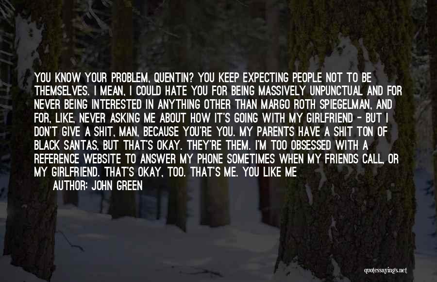 Funny I Don Hate You Quotes By John Green