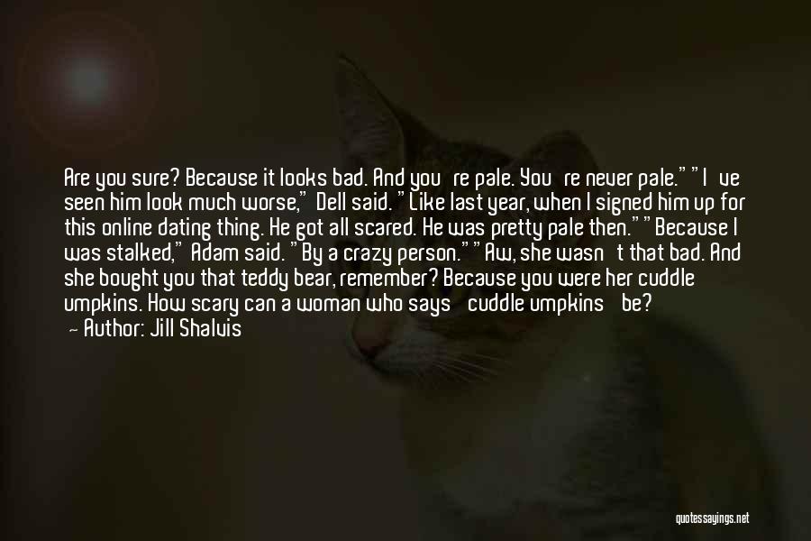 Funny I Got This Quotes By Jill Shalvis