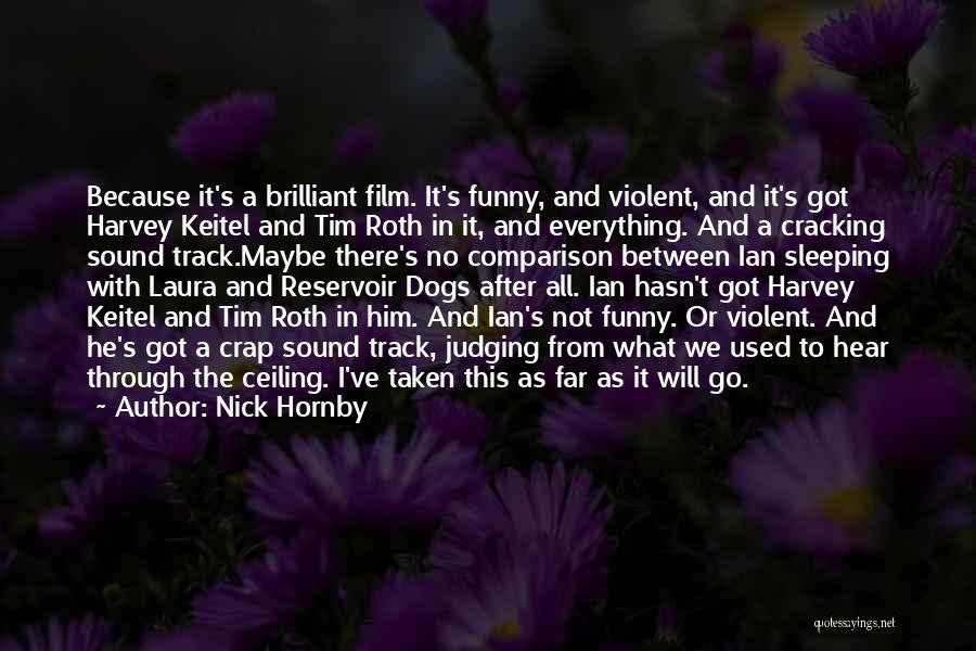 Funny I Got This Quotes By Nick Hornby