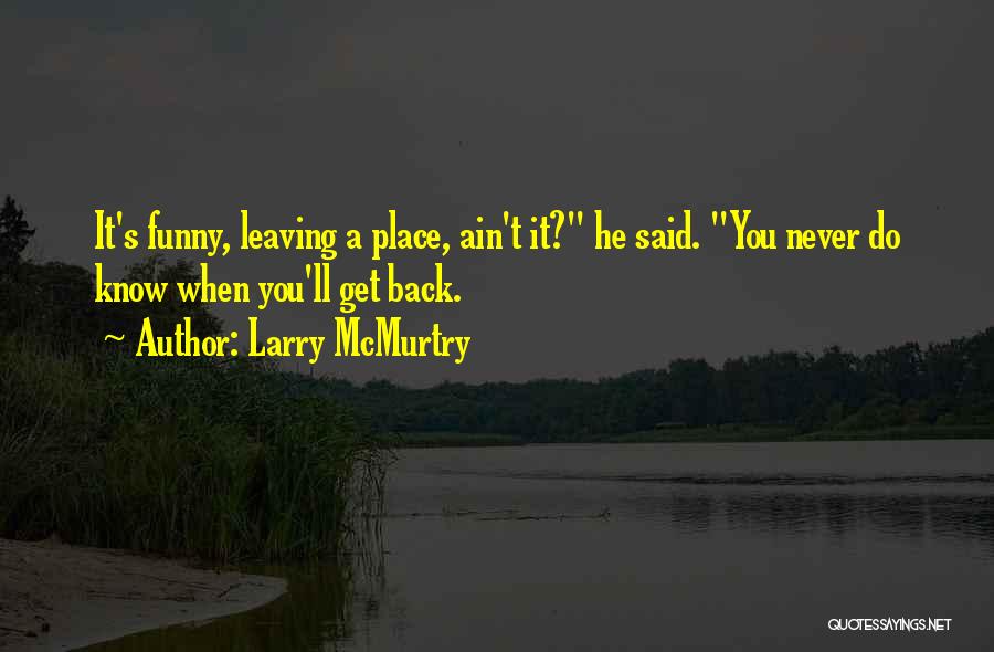 Funny I Got Your Back Quotes By Larry McMurtry