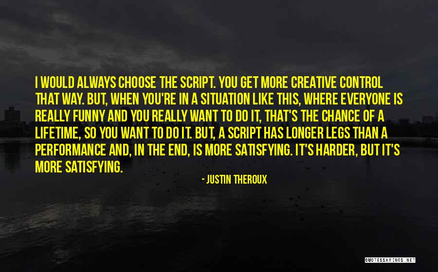 Funny I Like You More Than Quotes By Justin Theroux