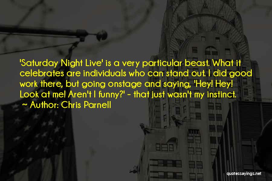 Funny I Look Good Quotes By Chris Parnell