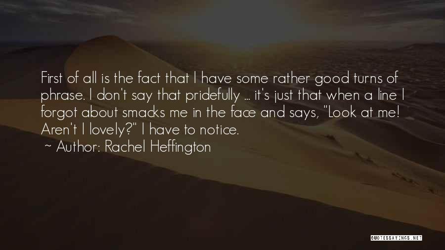 Funny I Look Good Quotes By Rachel Heffington