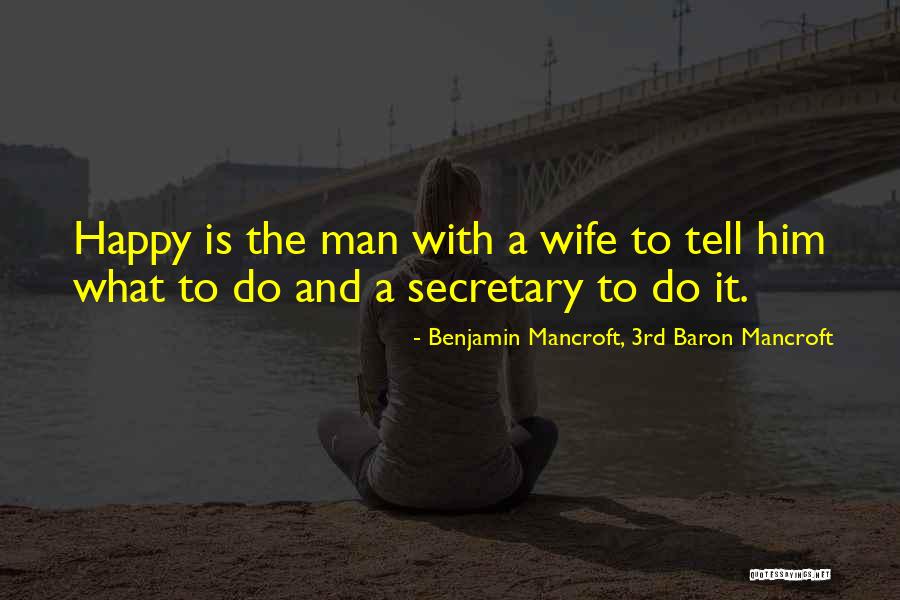 Funny I Love You Man Quotes By Benjamin Mancroft, 3rd Baron Mancroft Funny I Love You Man Quotes By Benjamin Mancroft, 3rd Baron Mancroft