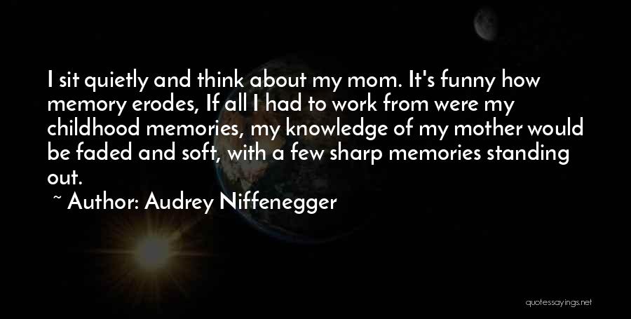 Funny I Love You Mom Quotes By Audrey Niffenegger