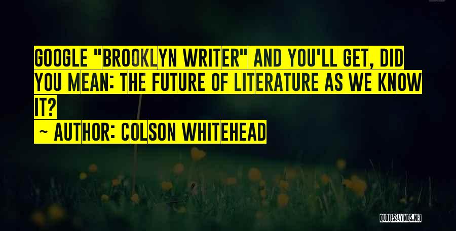 Funny I M Awesome Quotes By Colson Whitehead