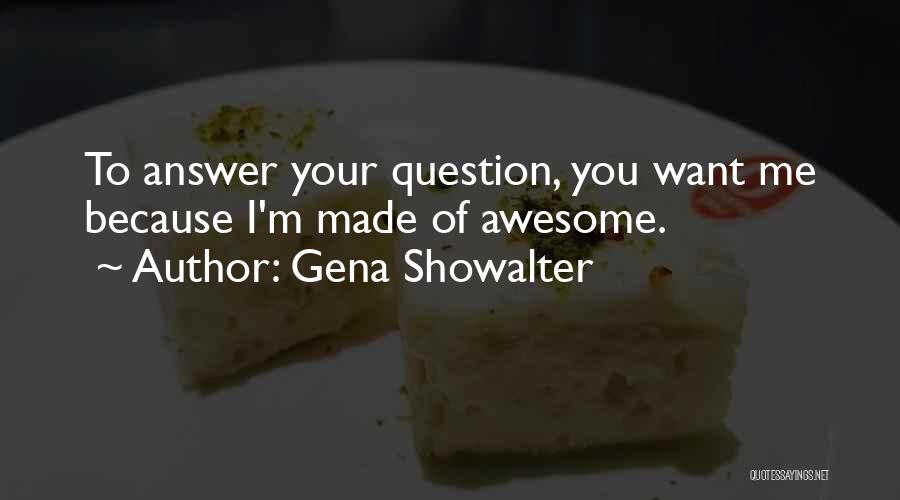 Funny I M Awesome Quotes By Gena Showalter