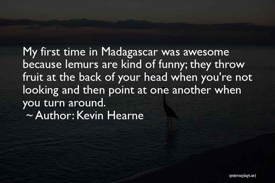 Funny I M Awesome Quotes By Kevin Hearne