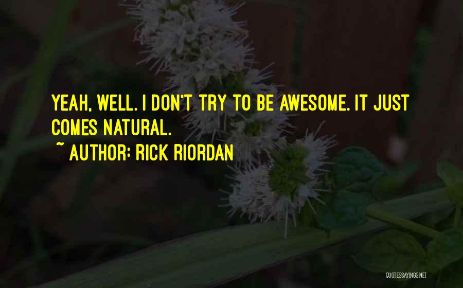 Funny I M Awesome Quotes By Rick Riordan