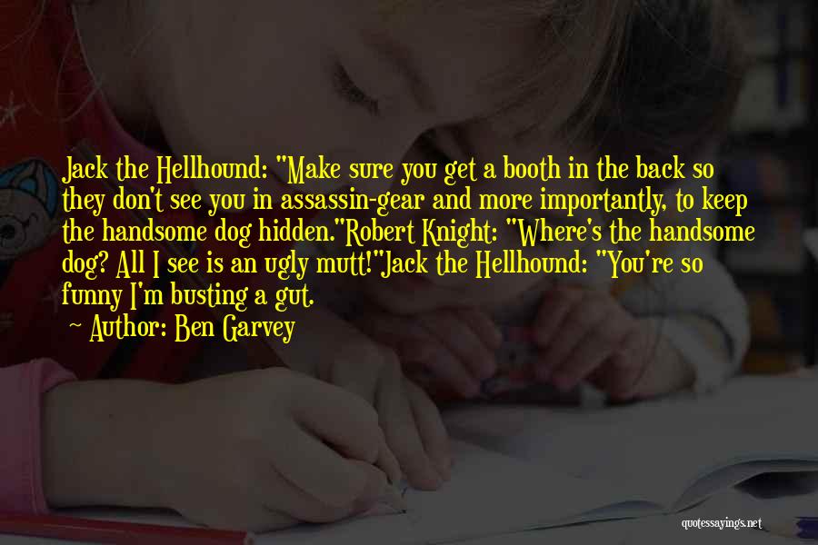 Funny I ' M Back Quotes By Ben Garvey