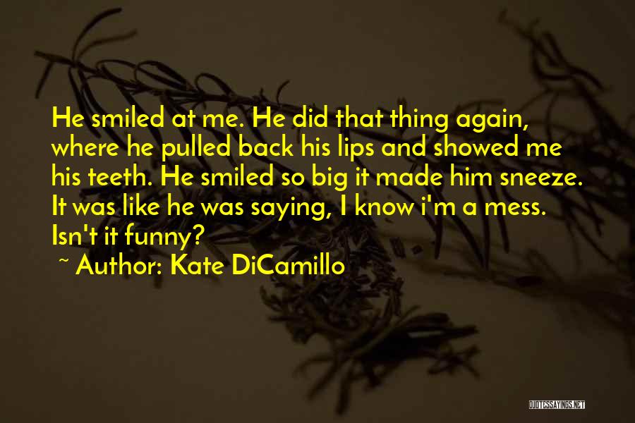 Funny I ' M Back Quotes By Kate DiCamillo