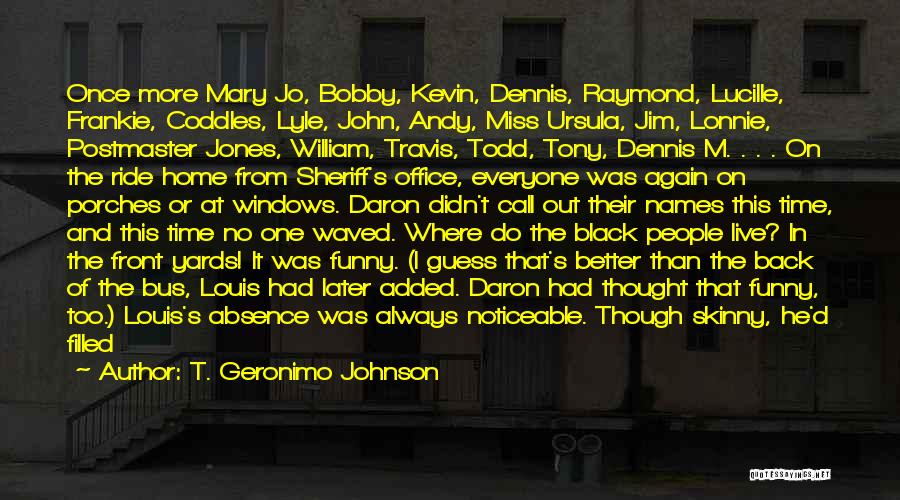 Funny I ' M Back Quotes By T. Geronimo Johnson