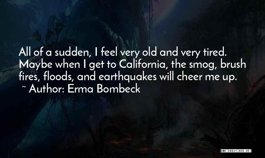 Funny I ' M So Tired Quotes By Erma Bombeck