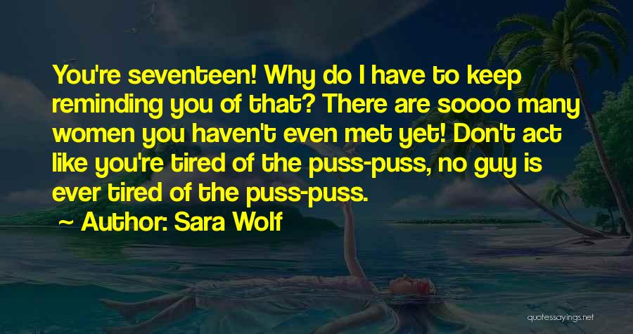 Funny I ' M So Tired Quotes By Sara Wolf