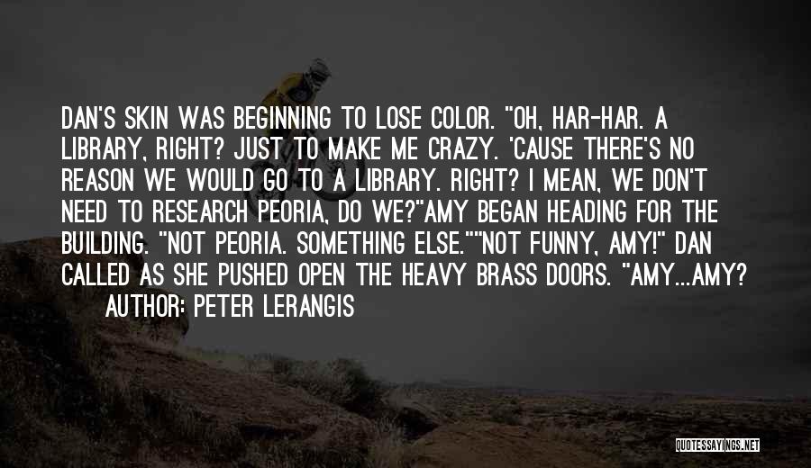 Funny I Would Quotes By Peter Lerangis