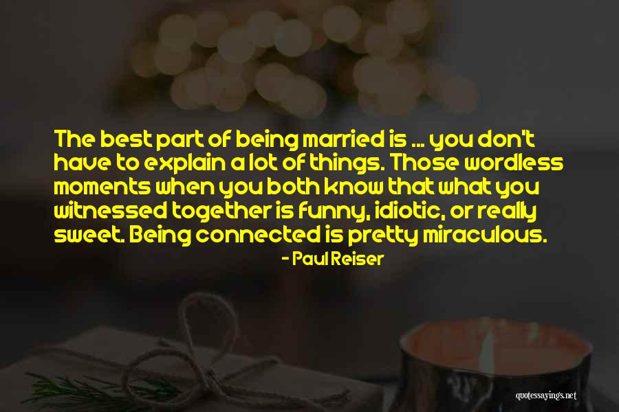 Funny Idiotic Quotes By Paul Reiser