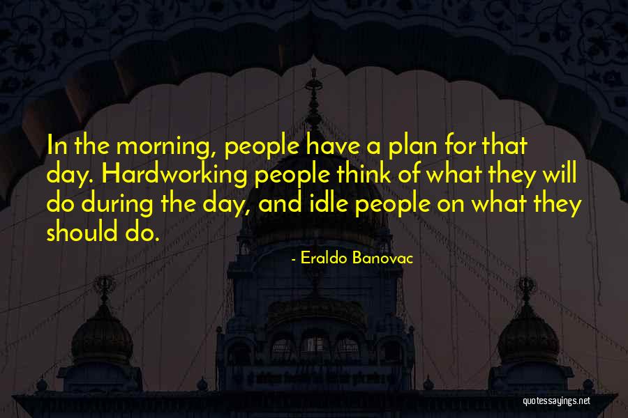 Funny Idle Quotes By Eraldo Banovac