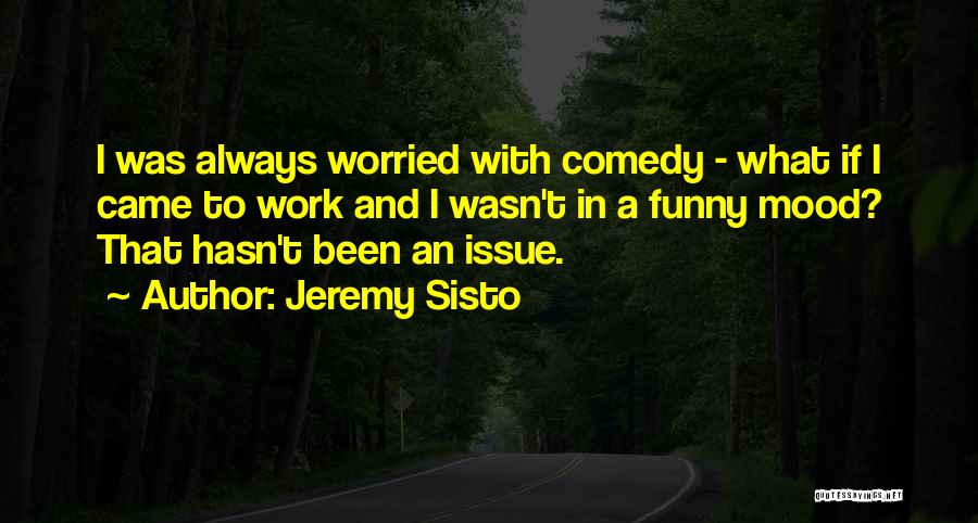Funny If I Was Quotes By Jeremy Sisto