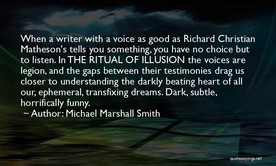 Funny Illusion Quotes By Michael Marshall Smith