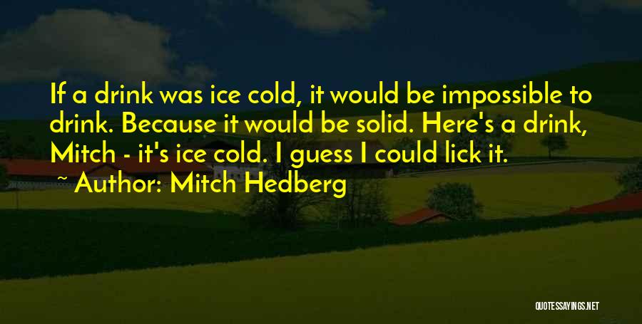 Funny I'm Cold Quotes By Mitch Hedberg