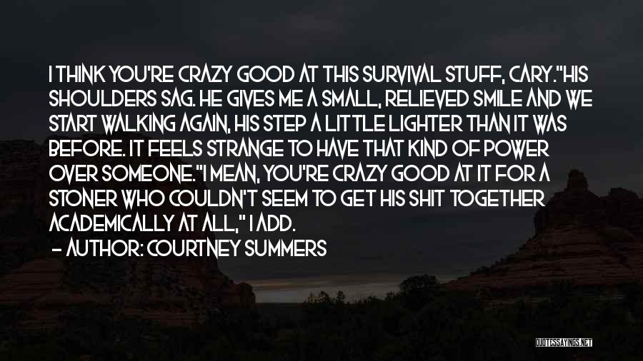 Funny I'm Crazy Quotes By Courtney Summers