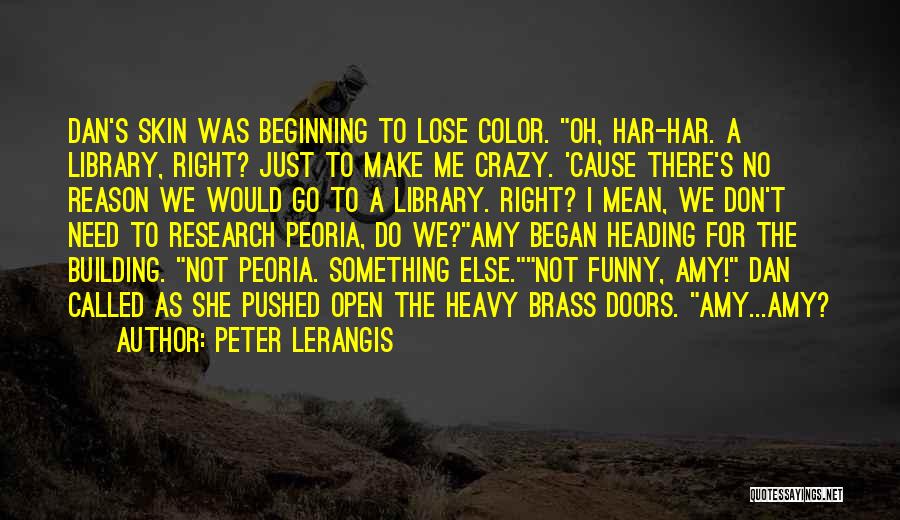 Funny I'm Crazy Quotes By Peter Lerangis