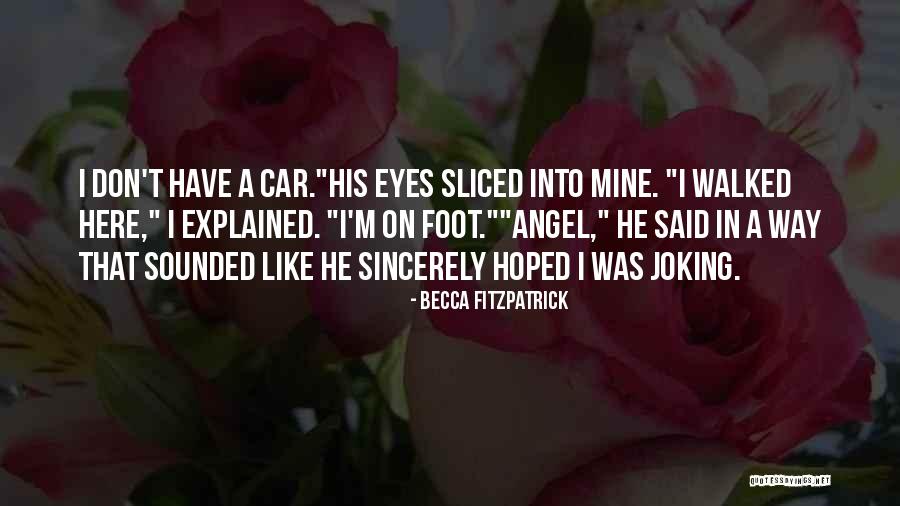 Funny I'm No Angel Quotes By Becca Fitzpatrick Funny I'm No Angel Quotes By Becca Fitzpatrick