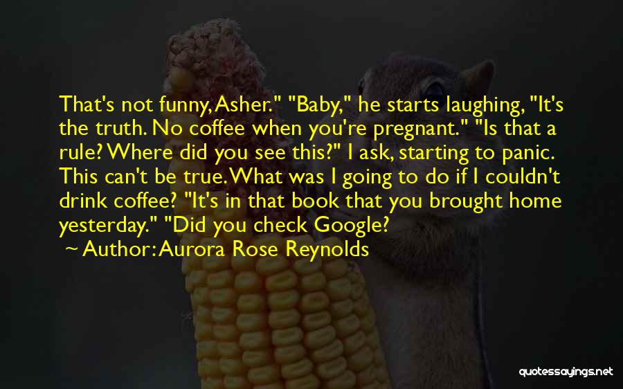Funny I'm Pregnant Quotes By Aurora Rose Reynolds