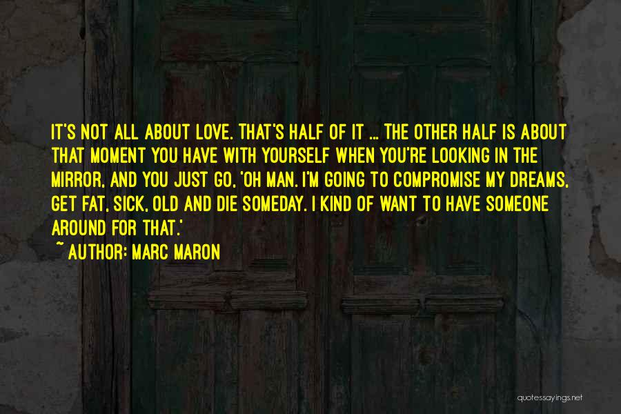 Funny I'm Sick Quotes By Marc Maron