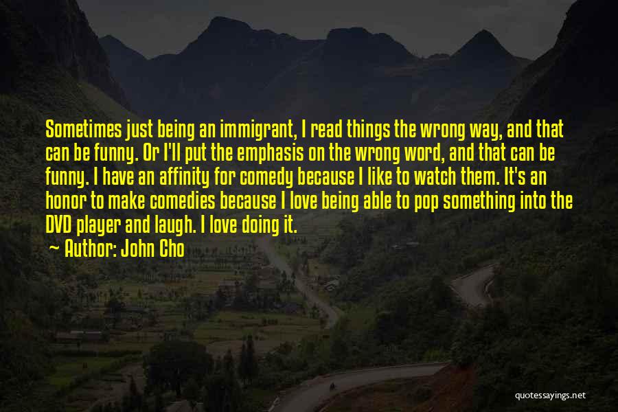 Funny Immigrant Quotes By John Cho