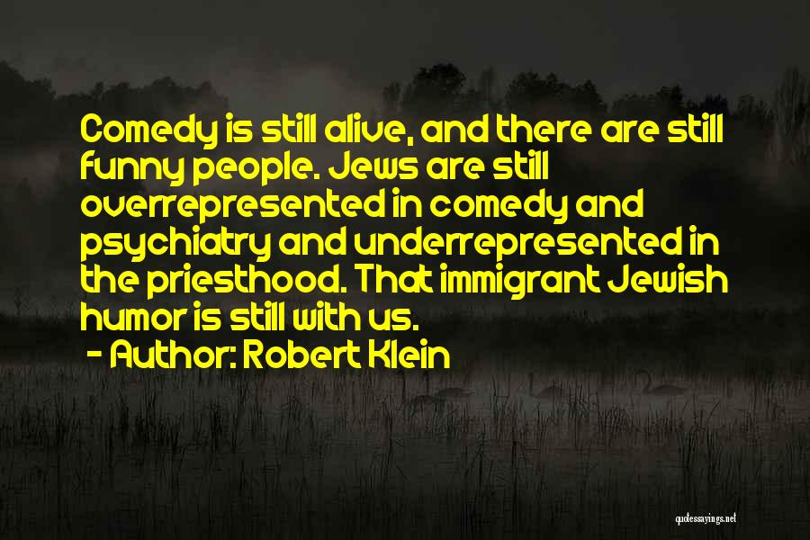 Funny Immigrant Quotes By Robert Klein