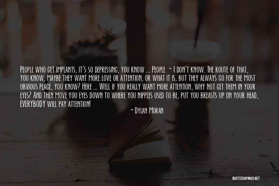 Funny Implants Quotes By Dylan Moran Funny Implants Quotes By Dylan Moran