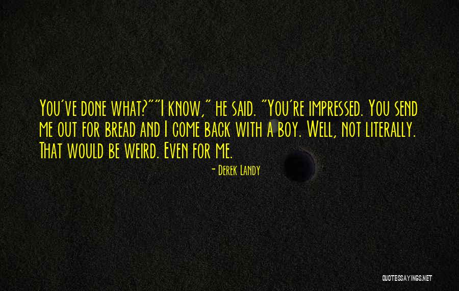 Funny Impressed Quotes By Derek Landy Funny Impressed Quotes By Derek Landy