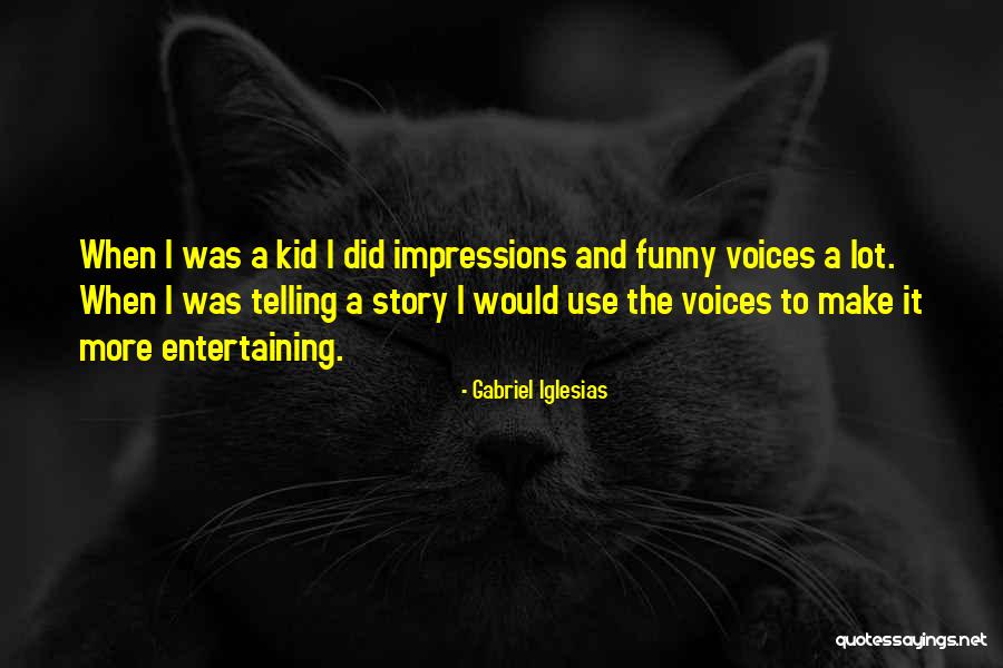 Funny Impressions Quotes By Gabriel Iglesias Funny Impressions Quotes By Gabriel Iglesias