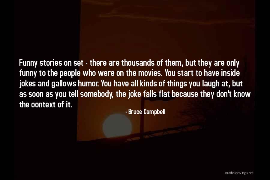 Funny In Context Quotes By Bruce Campbell