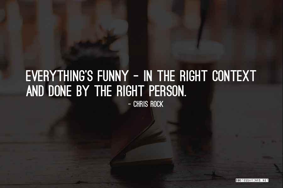 Funny In Context Quotes By Chris Rock